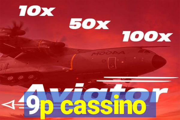 9p cassino